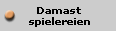  Damast
 spielereien